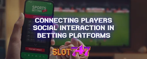 Connecting Players: Social Interaction in Betting Platforms